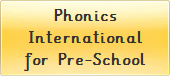 Phonics
International
for Pre-School